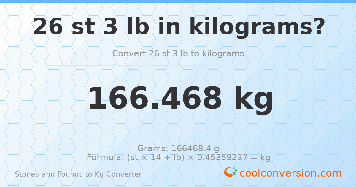26 st 3 lb to kg — 166.47 kg