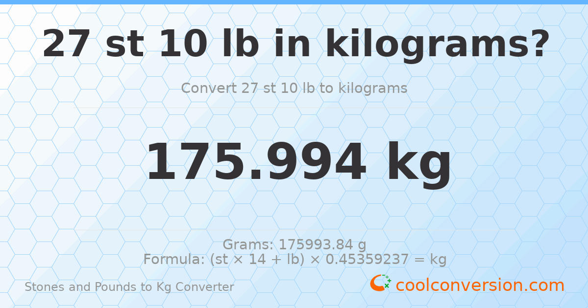 27 st 10 lb to kg — 175.99 kg