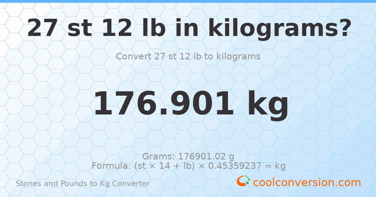 27 st 12 lb to kg — 176.9 kg