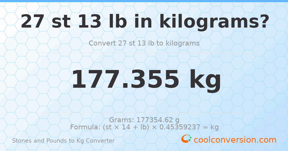 27 st 13 lb to kg — 177.35 kg