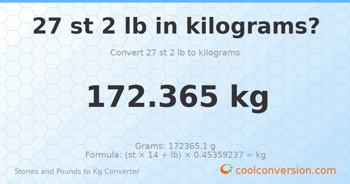 27 st 2 lb to kg — 172.37 kg