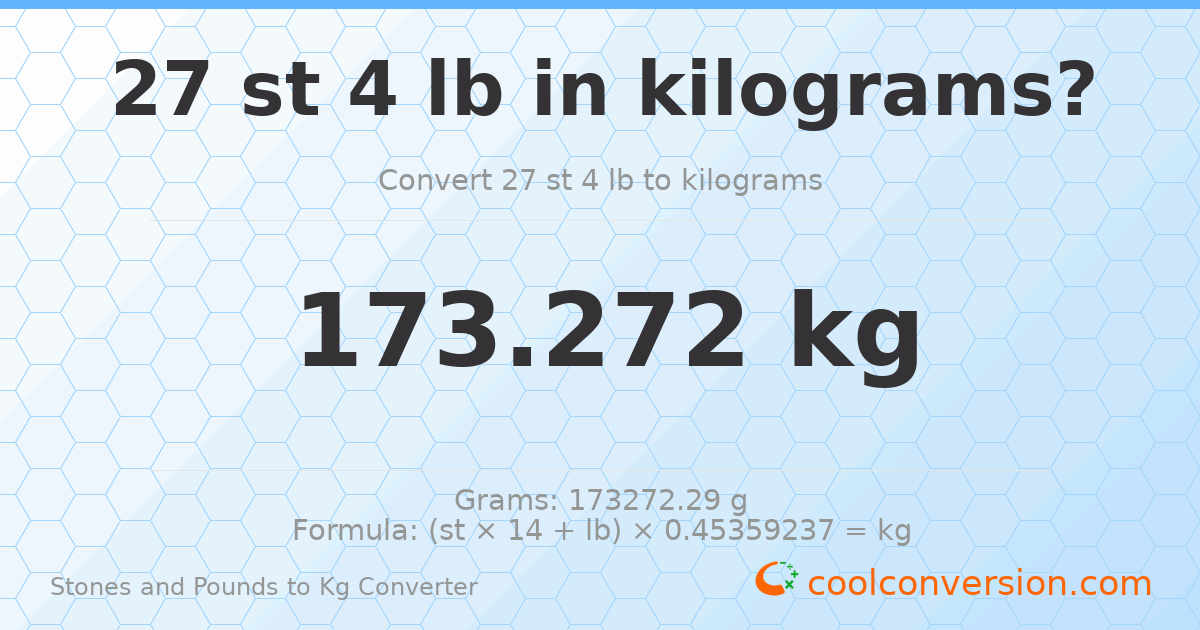 27 st 4 lb to kg — 173.27 kg
