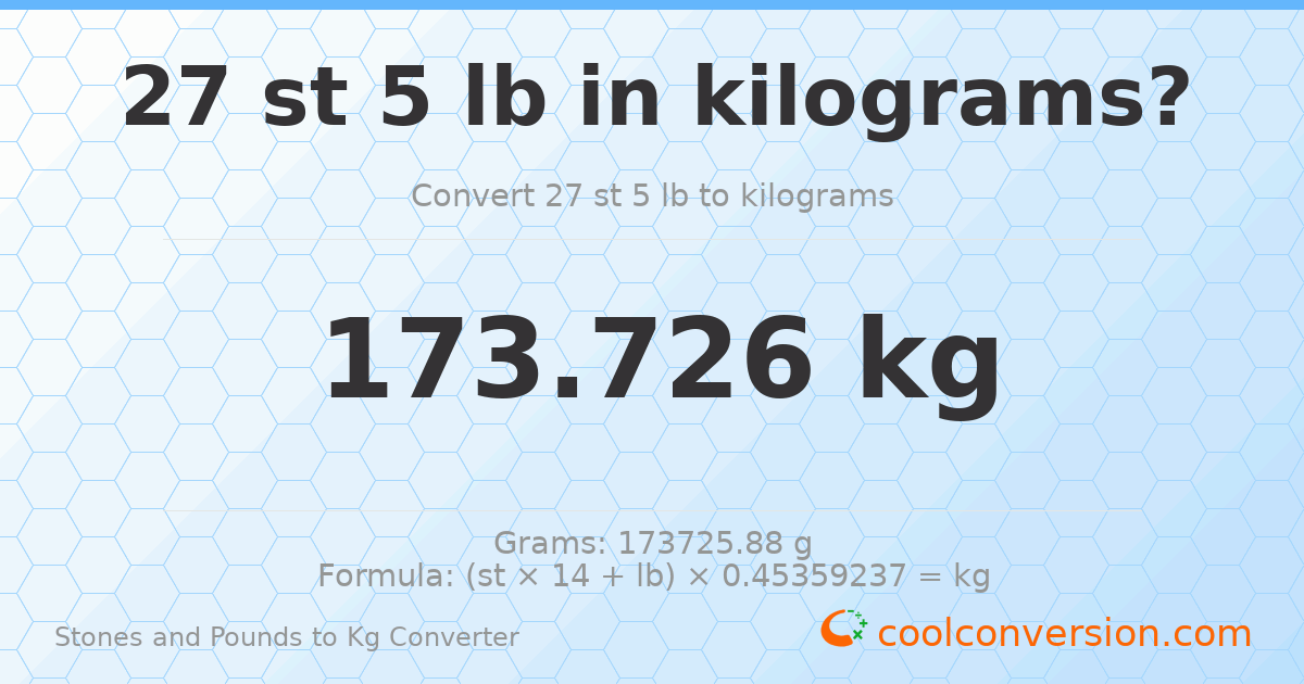 27 st 5 lb to kg — 173.73 kg