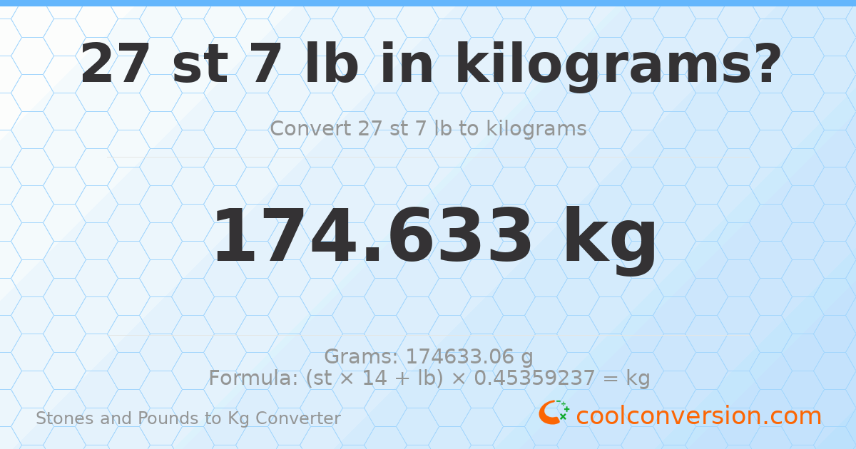 27 st 7 lb to kg — 174.63 kg