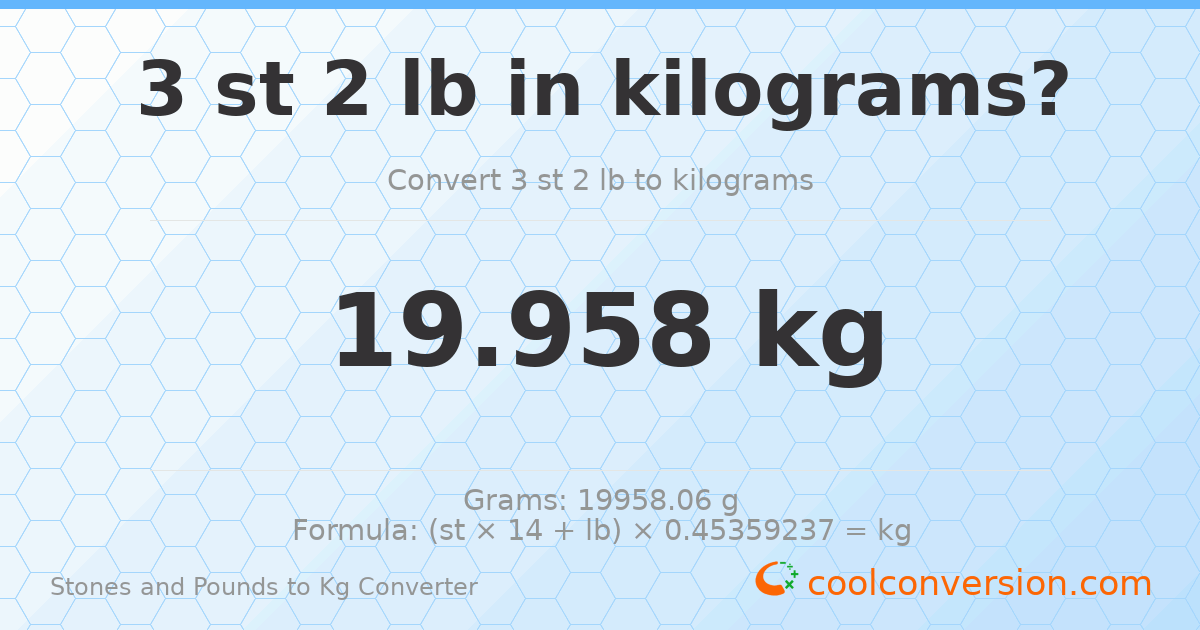 3 st 2 lb to kg — 19.96 kg