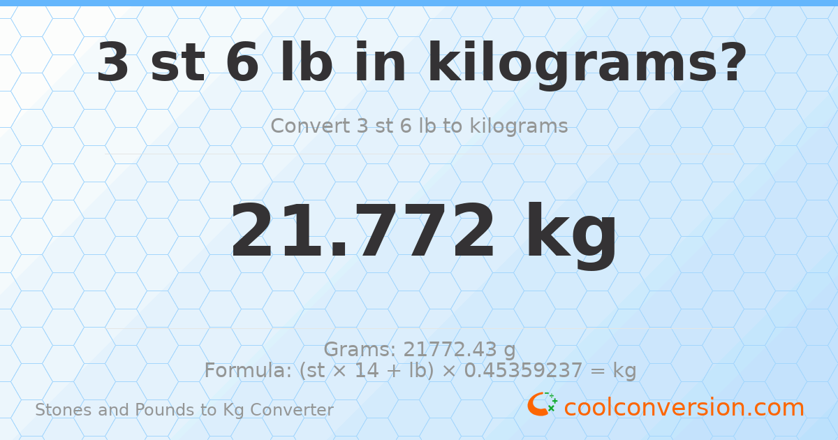 3 st 6 lb to kg — 21.77 kg