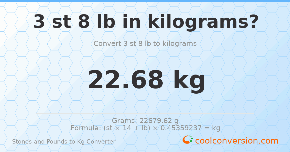 3 st 8 lb to kg — 22.68 kg