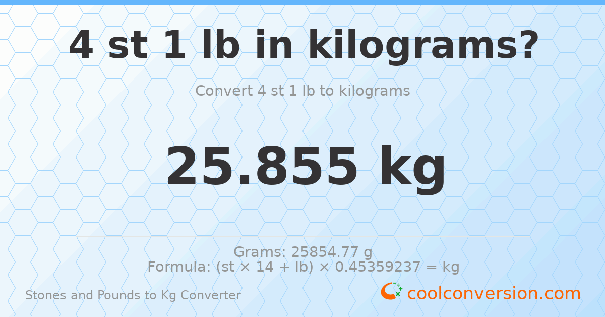 4 st 1 lb to kg — 25.85 kg