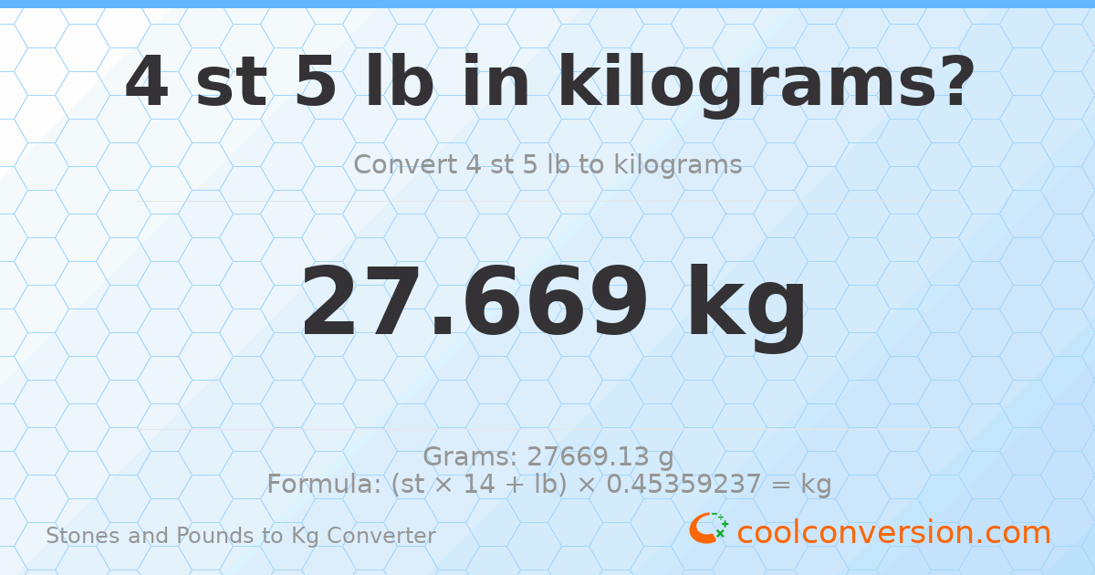 4 st 5 lb to kg — 27.67 kg