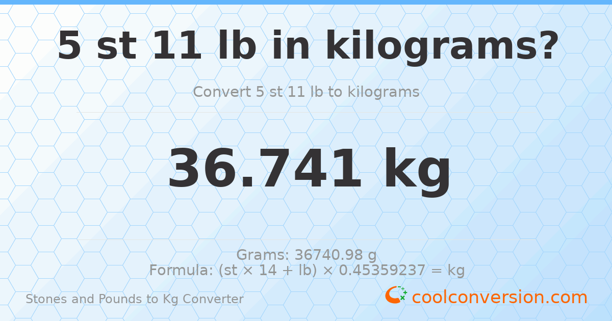 5 st 11 lb to kg — 36.74 kg