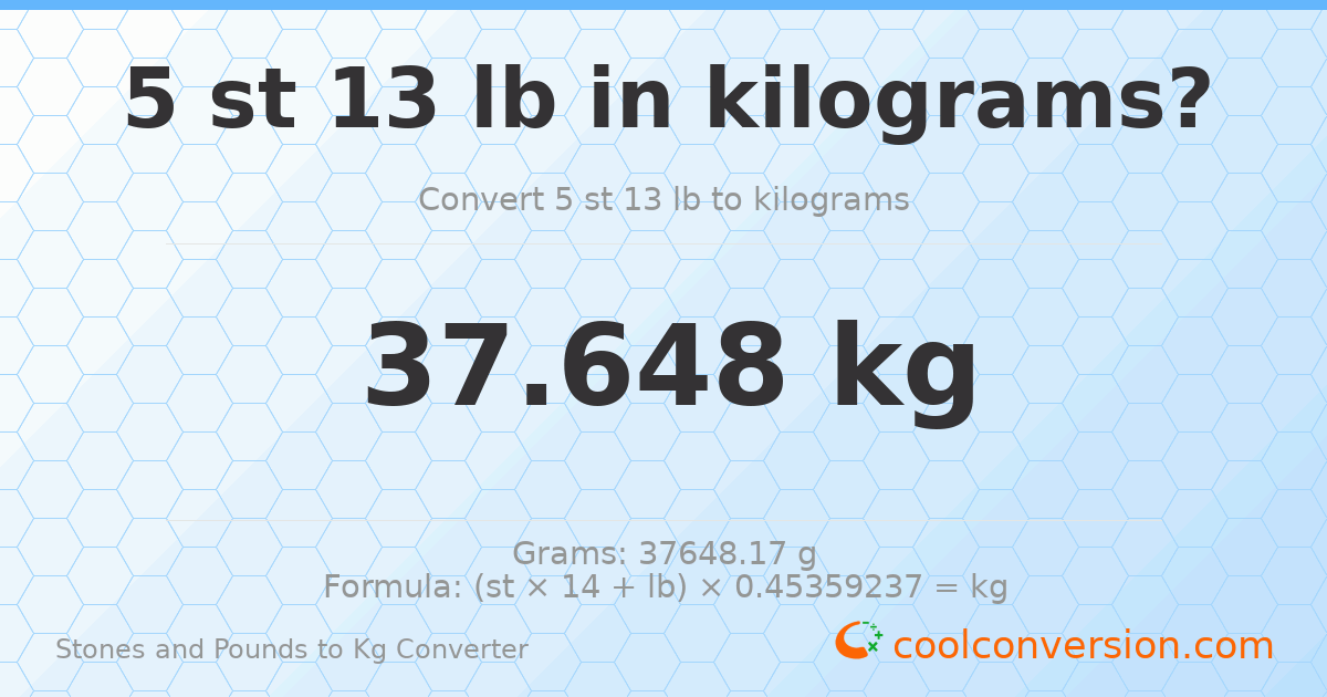 5 st 13 lb to kg — 37.65 kg