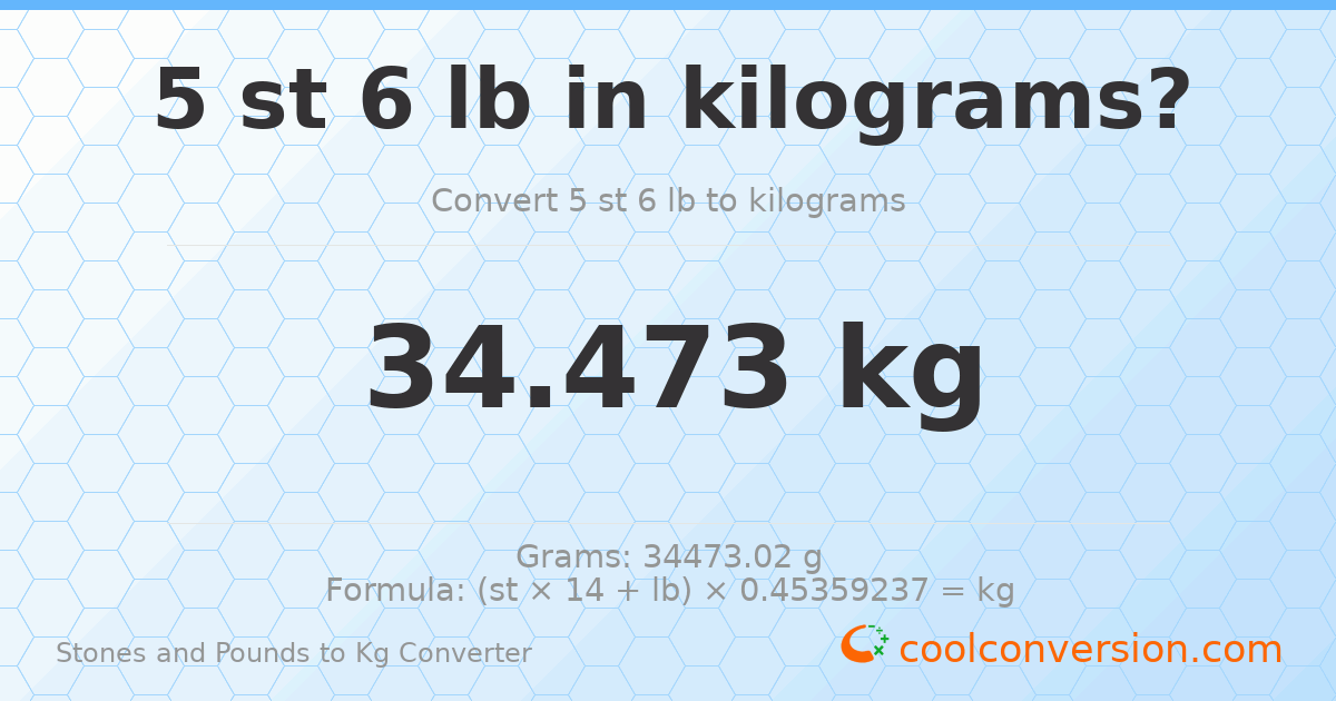 5 st 6 lb to kg — 34.47 kg