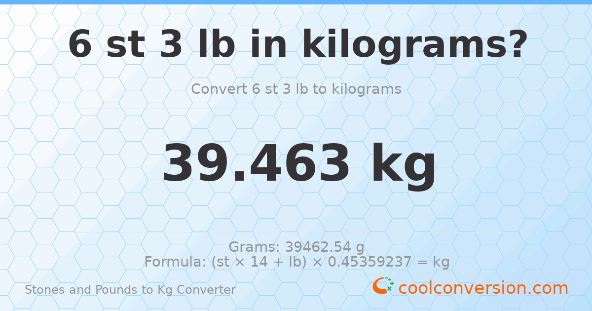 6 st 3 lb to kg — 39.46 kg