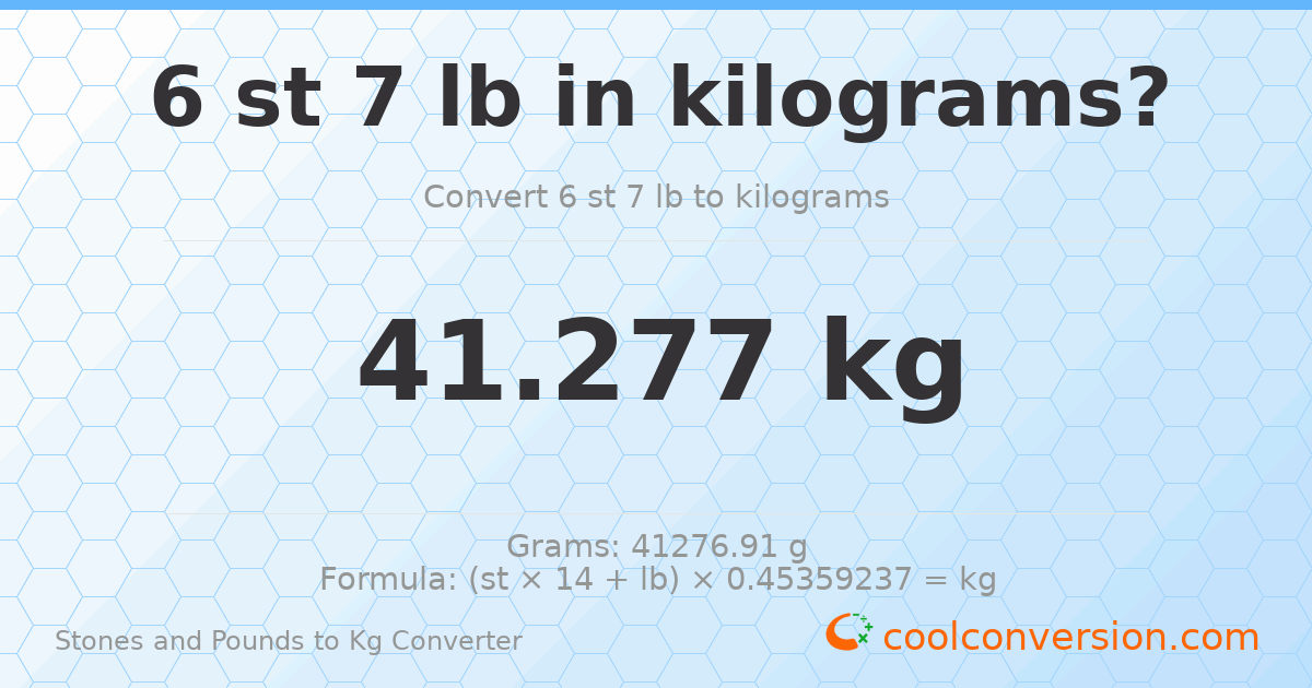 6 st 7 lb to kg — 41.28 kg