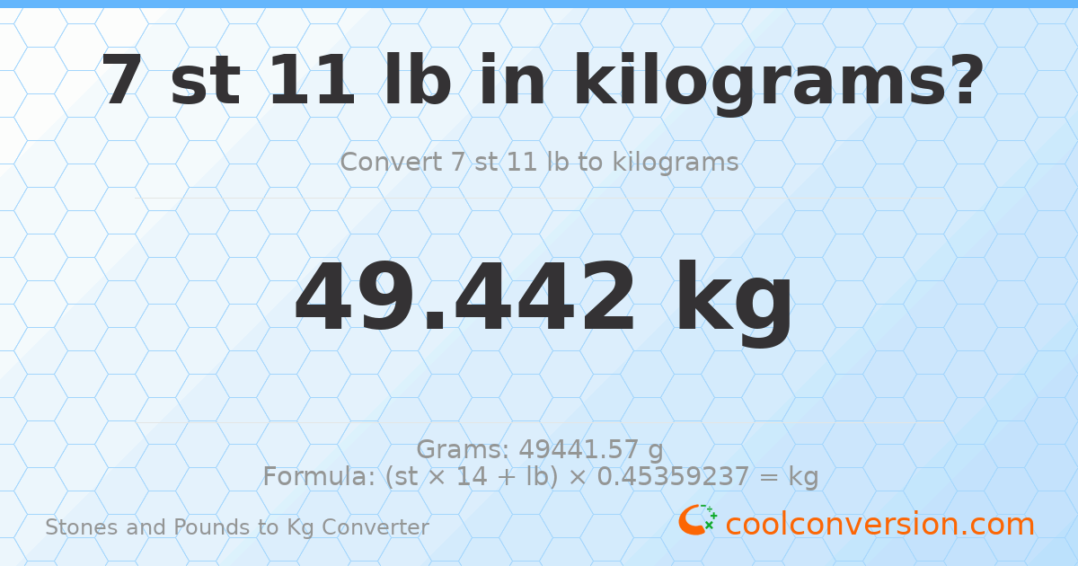 7 st 11 lb to kg — 49.44 kg