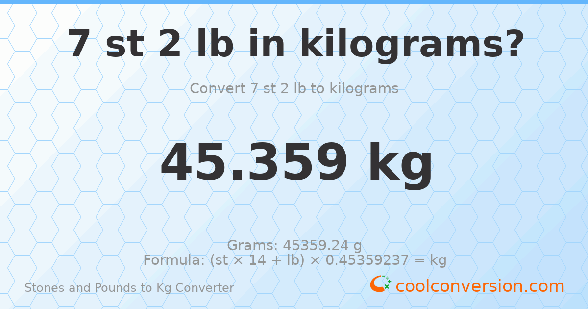 7 st 2 lb to kg — 45.36 kg
