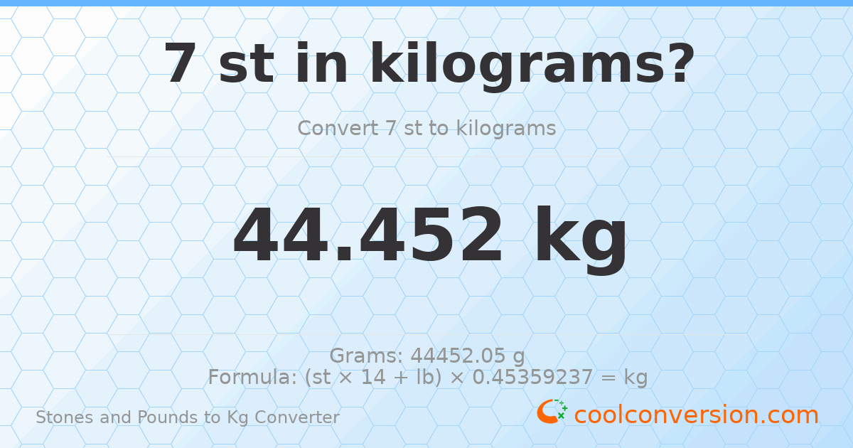 7 st 0 lb to kg — 44.45 kg