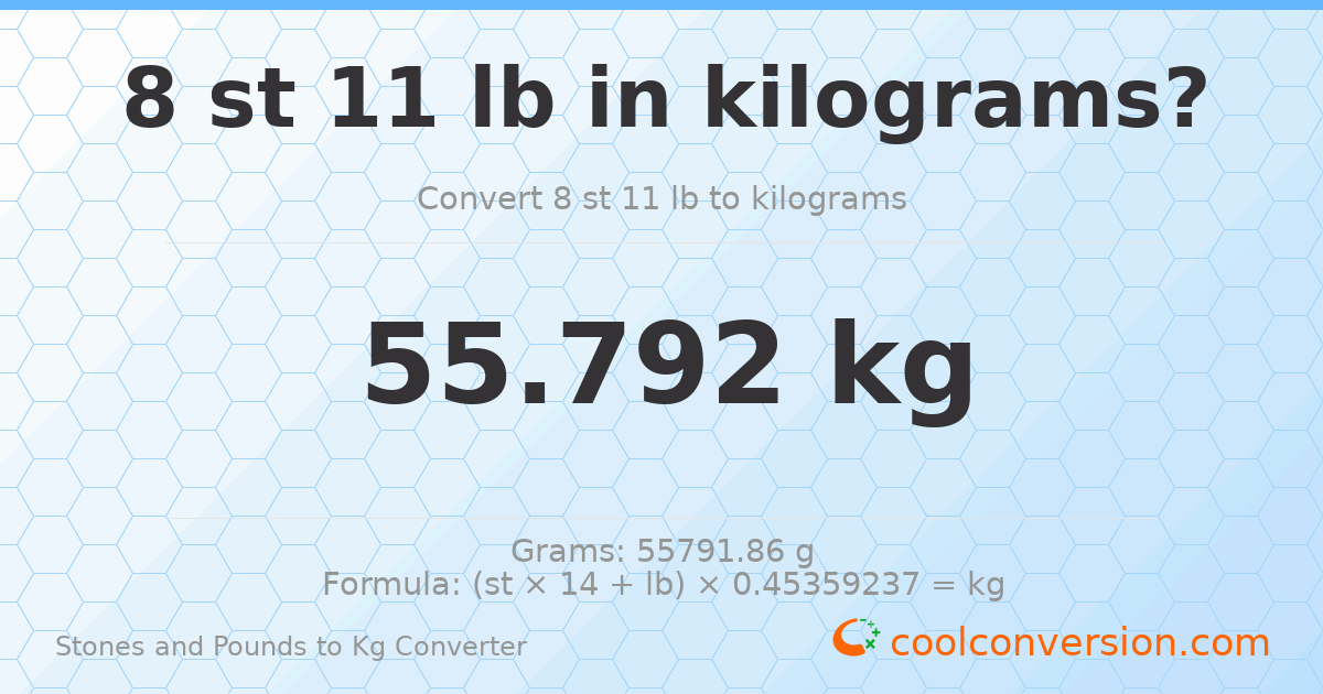 8 st 11 lb to kg — 55.79 kg