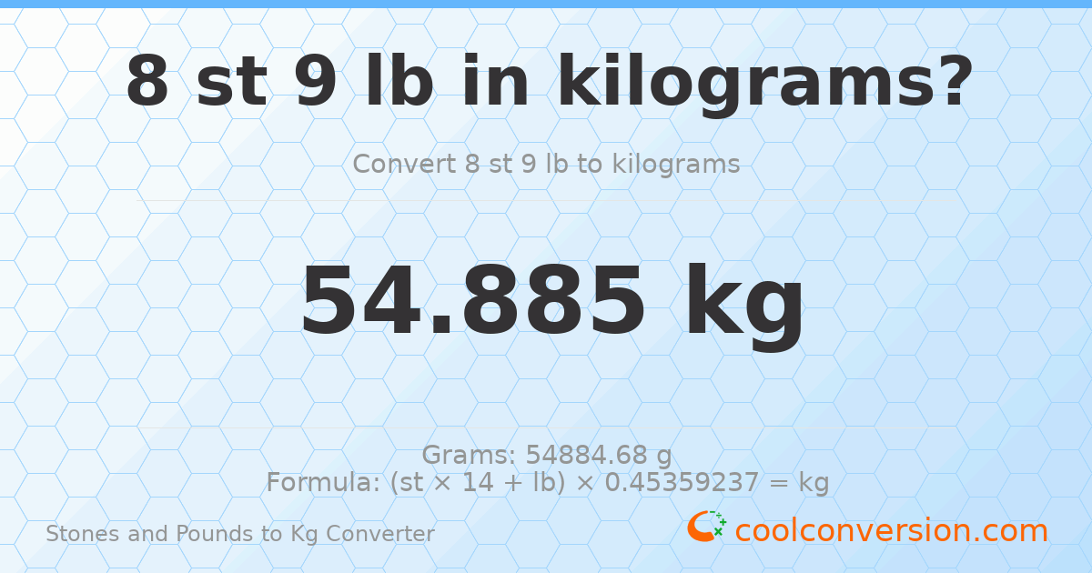 8 st 9 lb to kg — 54.88 kg