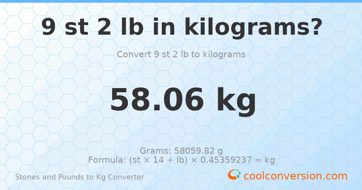 9 st 2 lb to kg — 58.06 kg