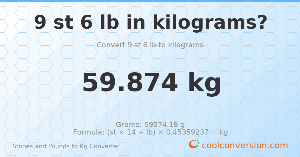 9 st 6 lb to kg — 59.87 kg